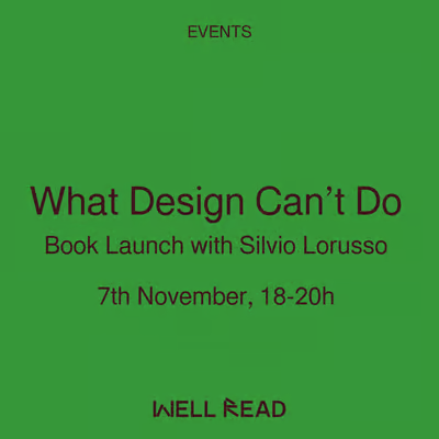 What Design Can’t Do – Book Launch with Silvio Lorusso