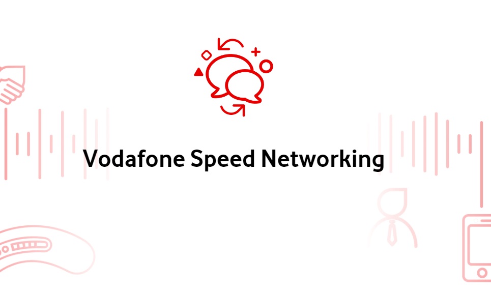 Vodafone Speed Networking