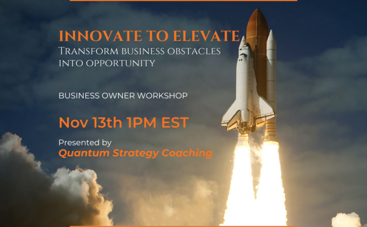  Innovate to Elevate: Transform Business Obstacles Into Opportunity